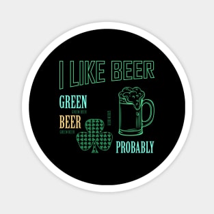 I Like Green Beer Magnet